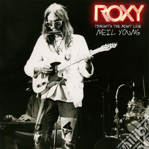 Neil Young - Roxy - Tonight'S The Night Live cd musicale di Neil Young