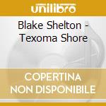 Blake Shelton - Texoma Shore cd