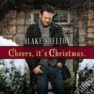 Blake Shelton - Cheers It'S Christmas cd musicale di Blake Shelton