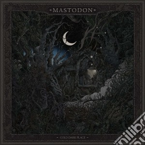 Mastodon - Cold Dark Place cd musicale di Mastodon