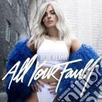 Rexha Bebe - All Your Fault Part 1