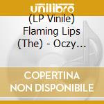 (LP Vinile) Flaming Lips (The) - Oczy Mlody (2 Lp)