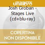 Josh Groban - Stages Live (cd+blu-ray) cd musicale di Josh Groban