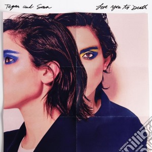 Tegan & Sara - Love You To Death cd musicale di Tegan & sara