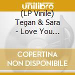 (LP Vinile) Tegan & Sara - Love You To Death vinile