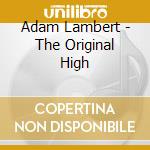 Adam Lambert - The Original High cd