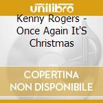 Kenny Rogers - Once Again It'S Christmas cd musicale di Kenny Rogers