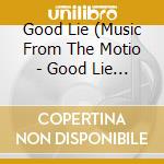 Good Lie (Music From The Motio - Good Lie (Music From The Motio cd