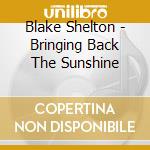 Blake Shelton - Bringing Back The Sunshine cd