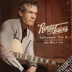 Randy Travis - Influence 2: The Man I Am cd musicale di Randy Travis