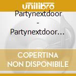 Partynextdoor - Partynextdoor Two