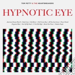 (LP Vinile) Tom Petty & The Heartbreakers - Hypnotic Eye lp vinile di Petty tom & the heartbreakers