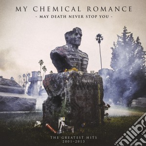 My Chemical Romance - May Death Never Stop You - The Greatest Hits cd musicale di My chemical romance