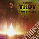 Cowboy Troy - King Of Clubs