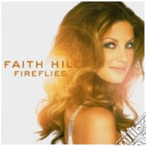 Faith Hill - Fireflies cd musicale di HILL FAITH