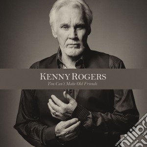 Kenny Rogers - You Can't Make Old Friends cd musicale di Kenny Rogers