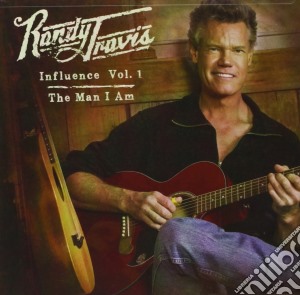Randy Travis - Influence 1: The Man I Am cd musicale di Randy Travis