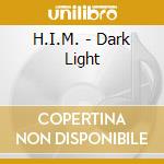 H.I.M. - Dark Light cd musicale di Him