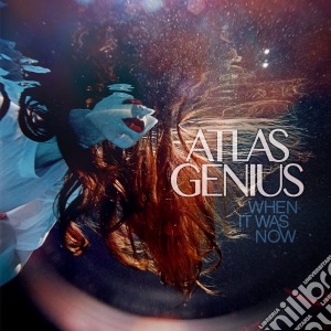 (LP Vinile) Atlas Genius - When It Was Now lp vinile di Atlas Genius