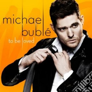 Michael Buble' - To Be Loved cd musicale di Michael Bublé