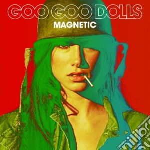 Goo Goo Dolls (The) - Magnetic cd musicale di Goo goo dolls