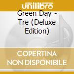 Green Day - Tre (Deluxe Edition) cd musicale di Green Day