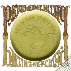 Neil Young & Crazy Horse - Psychedelic Pill (2 Cd) cd musicale di Young neil & crazy h