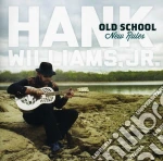 Hank Williams Jr - Old School New Rules cd