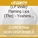 (LP Vinile) Flaming Lips (The) - Yoshimi Battles The Pink Robots lp vinile di Flaming Lips