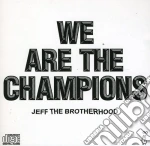 Jeff The Brotherhood - We Are The Champions cd