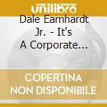 Dale Earnhardt Jr. - It's A Corporate World cd