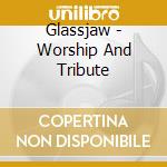 Glassjaw - Worship And Tribute cd