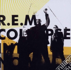 R.E.M. - Collapse Into Now cd musicale di R.E.M.