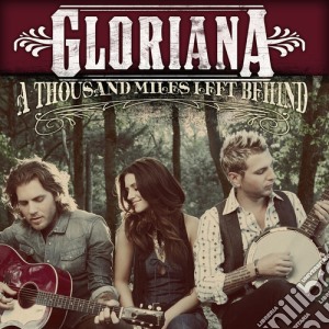 Gloriana - Thousand Miles Left Behind cd musicale di Gloriana