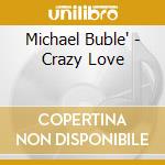 Michael Buble' - Crazy Love cd