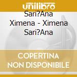 Sari?Ana Ximena - Ximena Sari?Ana cd