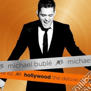 Michael Buble' - Hollywood The Deluxe Ep cd musicale di Buble Michael