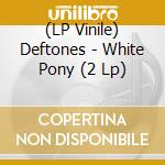 (LP Vinile) Deftones - White Pony (2 Lp) lp vinile di Deftones