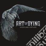 Art Of Dying - Vices And Virtues