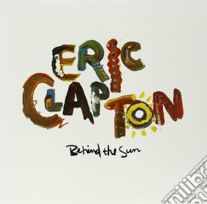(LP Vinile) Eric Clapton - Behind The Sun (2 Lp) lp vinile di Eric Clapton