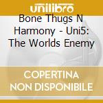 Bone Thugs N Harmony - Uni5: The Worlds Enemy cd