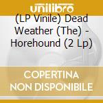 (LP Vinile) Dead Weather (The) - Horehound (2 Lp) lp vinile di Dead Weather (The)