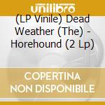 (LP Vinile) Dead Weather (The) - Horehound (2 Lp) vinile