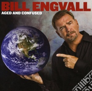 Bill Engvall - Aged & Confused cd musicale di Bill Engvall
