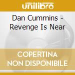 Dan Cummins - Revenge Is Near cd