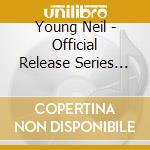 Young Neil - Official Release Series Discs (4 Cd) cd