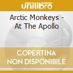 Arctic Monkeys - At The Apollo cd musicale di Arctic Monkeys