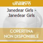 Janedear Girls - Janedear Girls cd musicale di Janedear Girls