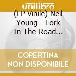 (LP Vinile) Neil Young - Fork In The Road (2 Lp) vinile