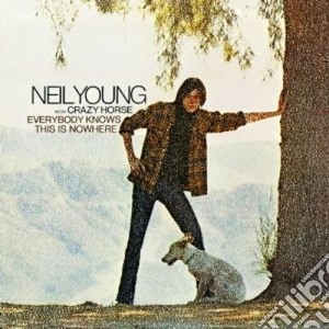 Neil Young - Everybody Knows This Is Nowhere cd musicale di Neil Young